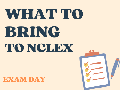 checklist bring to NCLEX exam day